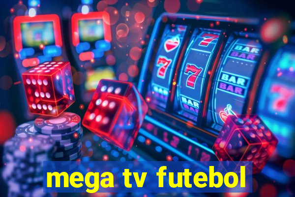 mega tv futebol